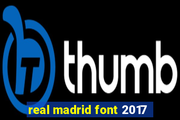 real madrid font 2017